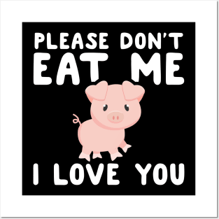 Please don't eat me I love you Posters and Art